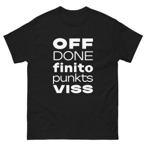 "OFF DONE FINITO PUNKTS VISS" Unisex T-krekls